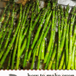 A pin image of a sheet pan covered in foil with oven roasted asparagus.