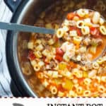 A pin image of an instant pot filled with pasta e fagioli and a ladle scooping some out.