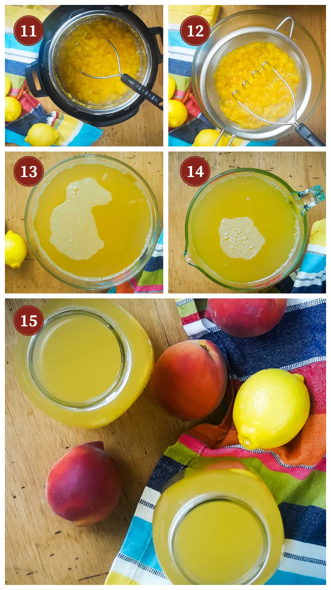 A collage of images showing the process of making peach lemonade in an Instant Pot, steps 11 - 15.
