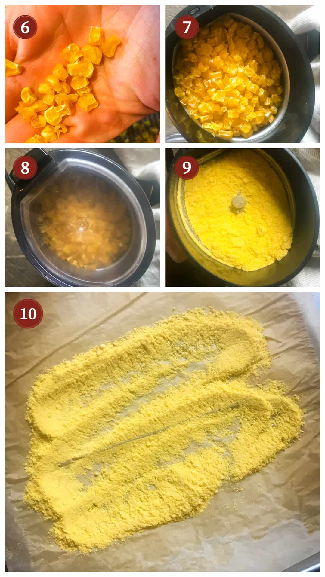 a process collage of the steps to make homemade cornmeal, steps 6 - 10
