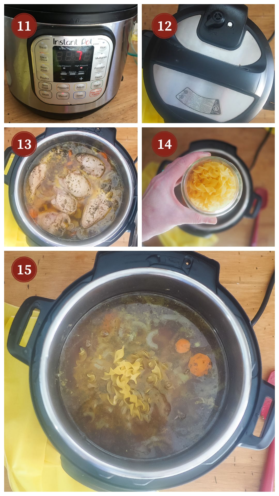 A collage of images showing how to make instant pot chicken noodle soup, steps 11 - 15.