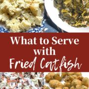 A pin collage showing what to serve with fried catfish, fried okra, potato salad, coleslaw, & collard greens.