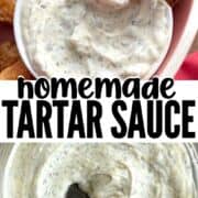 A pinterest collage of two pictures of homemade tartar sauce.
