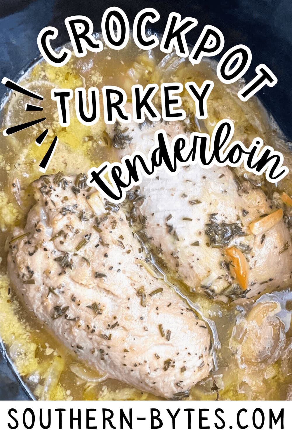 A pin image of a turkey tenderloin cooking in a crockpot with herbs and broth.