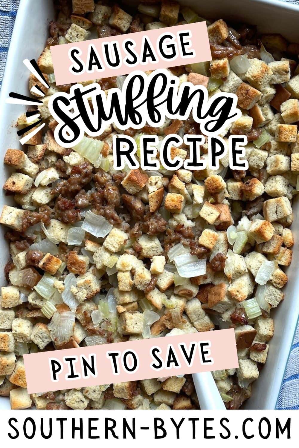 A pin image of a baking dish filled with sausage stuffing, topped with cubed bread and chopped onions.