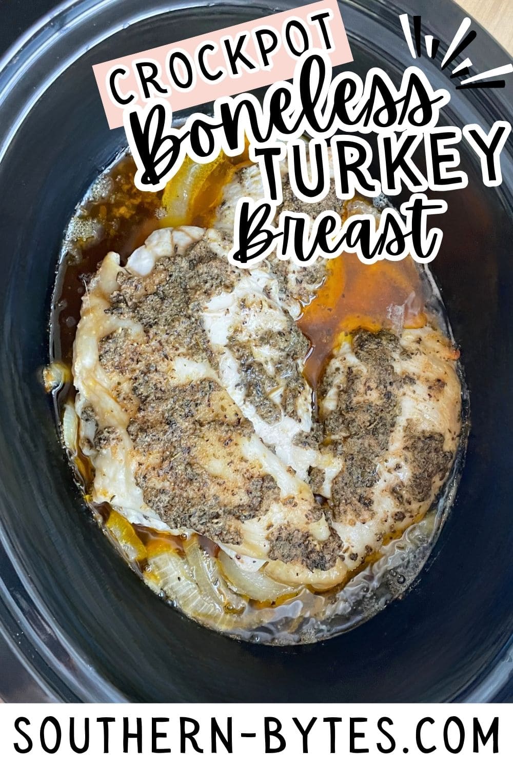 A pin image of a boneless turkey breast seasoned with herbs and spices cooking in a crockpot.